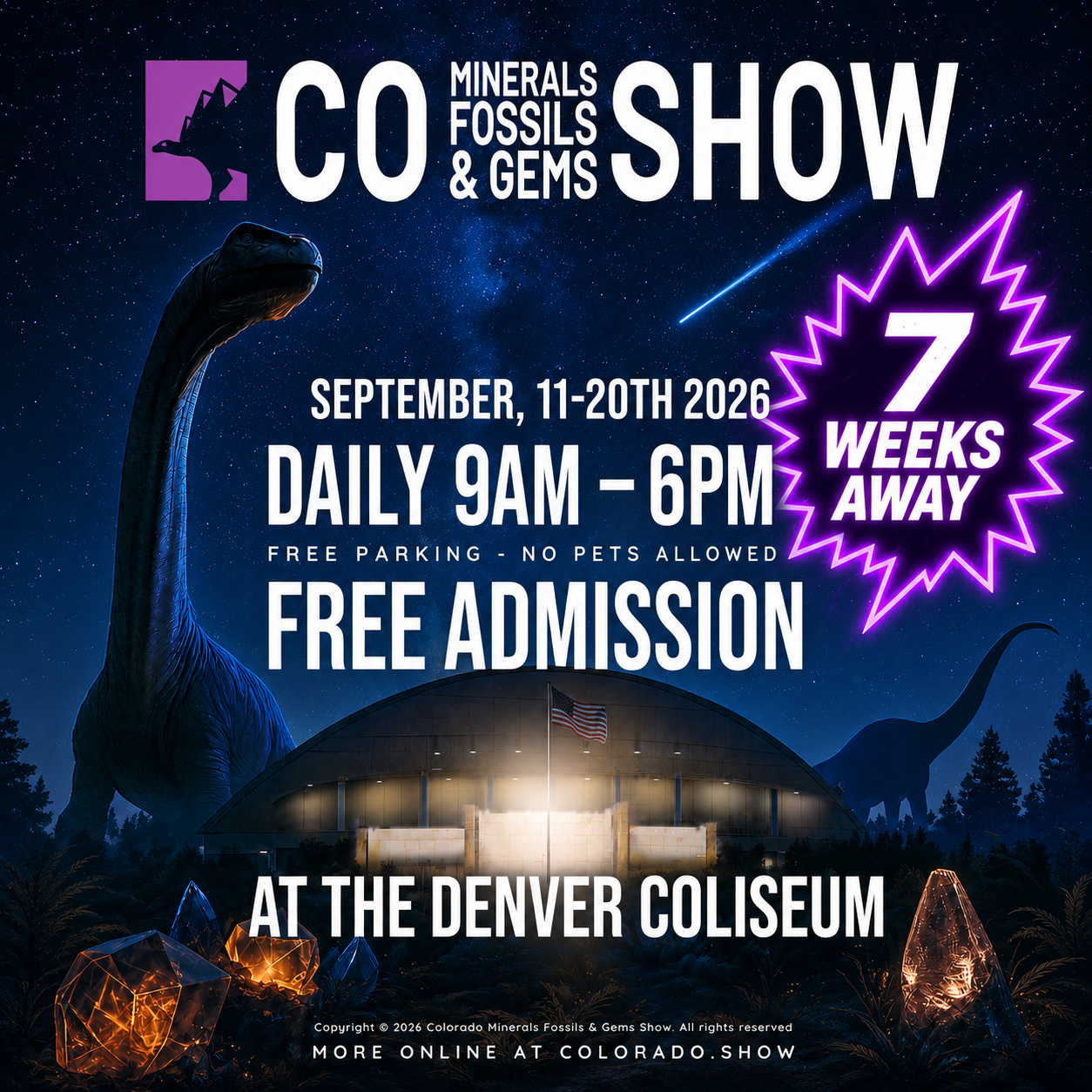 🔥7 WEEKS AWAY BEFORE THE MOST AND POPULAR SHOW IN DENVER
DENVER COLISEUM Colorado Minerals Fossils, Gems and Jewelry Show 2026
FREE ADMISSION
FREE DINOSAUR EXHIBITION
September 11 – 20 th
Daily 9 am – 6 pm
https://colorado.show/